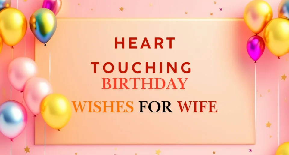 Heart Touching Birthday Wishes for Wife